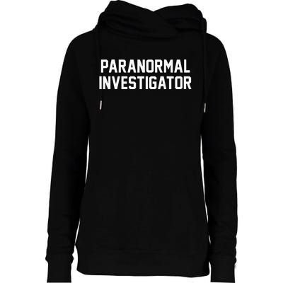 Paranormal Investigator Ghost Hunting Halloween Womens Funnel Neck Pullover Hood