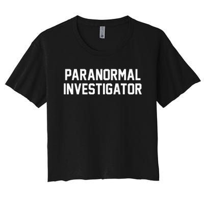 Paranormal Investigator Ghost Hunting Halloween Women's Crop Top Tee