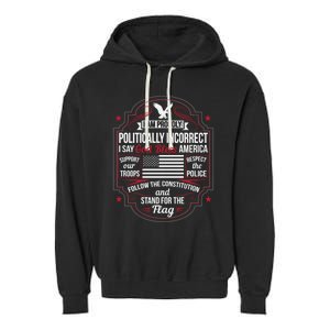 Politically Incorrect God Bless America Conservative Gift Garment-Dyed Fleece Hoodie