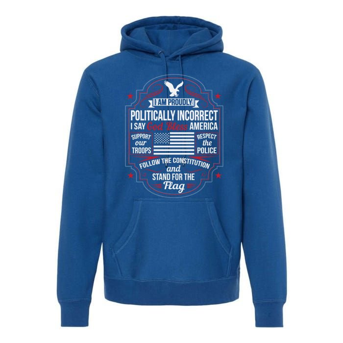 Politically Incorrect God Bless America Conservative Gift Premium Hoodie