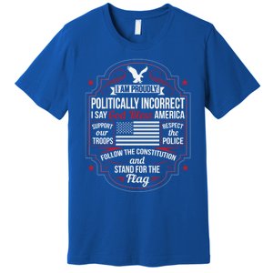 Politically Incorrect God Bless America Conservative Gift Premium T-Shirt