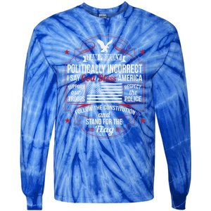 Politically Incorrect God Bless America Conservative Gift Tie-Dye Long Sleeve Shirt