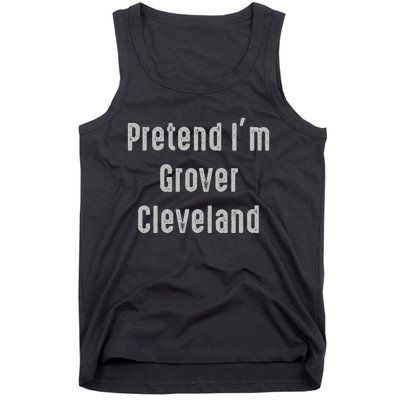 Pretend IM Grover Cleveland 22nd And 24th U.S. President Tank Top