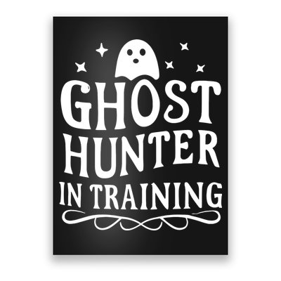 Paranormal Investigator Ghost Hunter In Training Poster