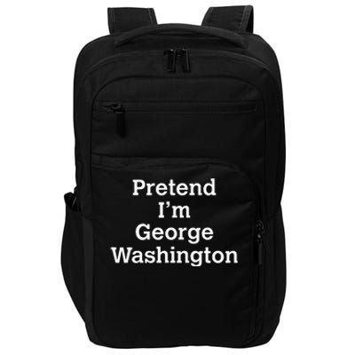 Pretend IM George Washington Costume Halloween History Impact Tech Backpack