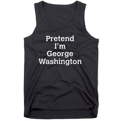 Pretend IM George Washington Costume Halloween History Tank Top