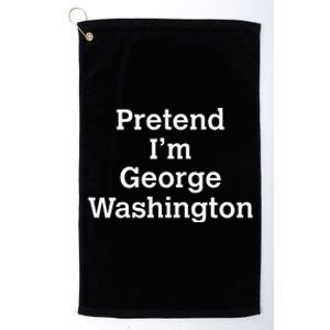 Pretend IM George Washington Costume Halloween History Platinum Collection Golf Towel