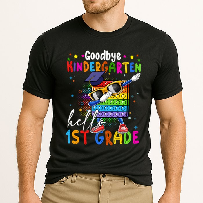 Pop It Goodbye Kindergarten Hello 1St Grade Graduation Great Gift Cooling Performance Crew T-Shirt