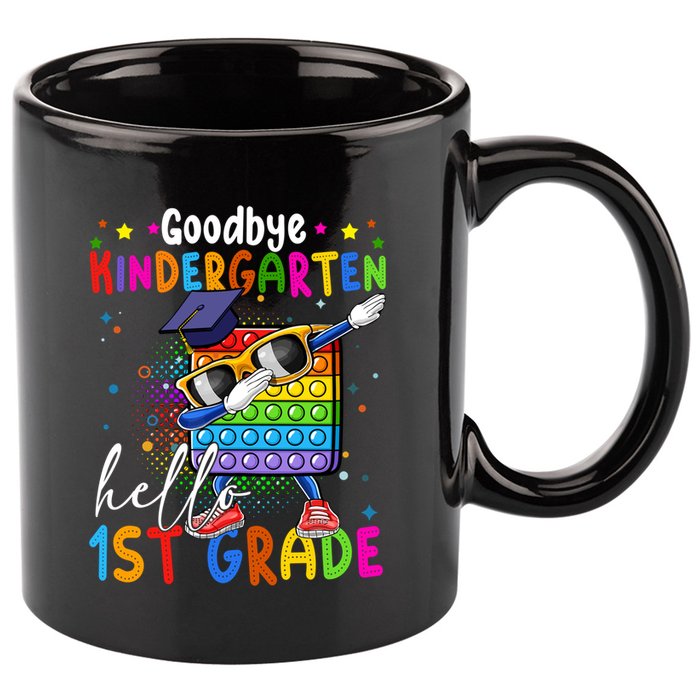 Pop It Goodbye Kindergarten Hello 1St Grade Graduation Great Gift 11oz C Handle Ceramic Mug