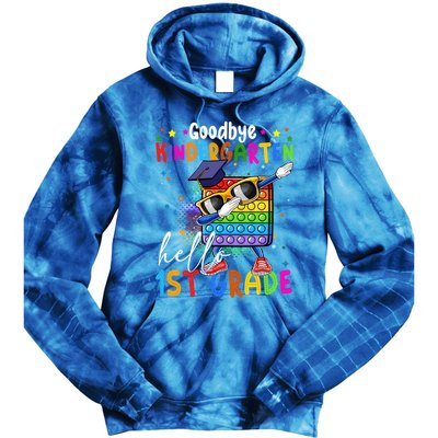 Pop It Goodbye Kindergarten Hello 1St Grade Graduation Great Gift Tie Dye Hoodie