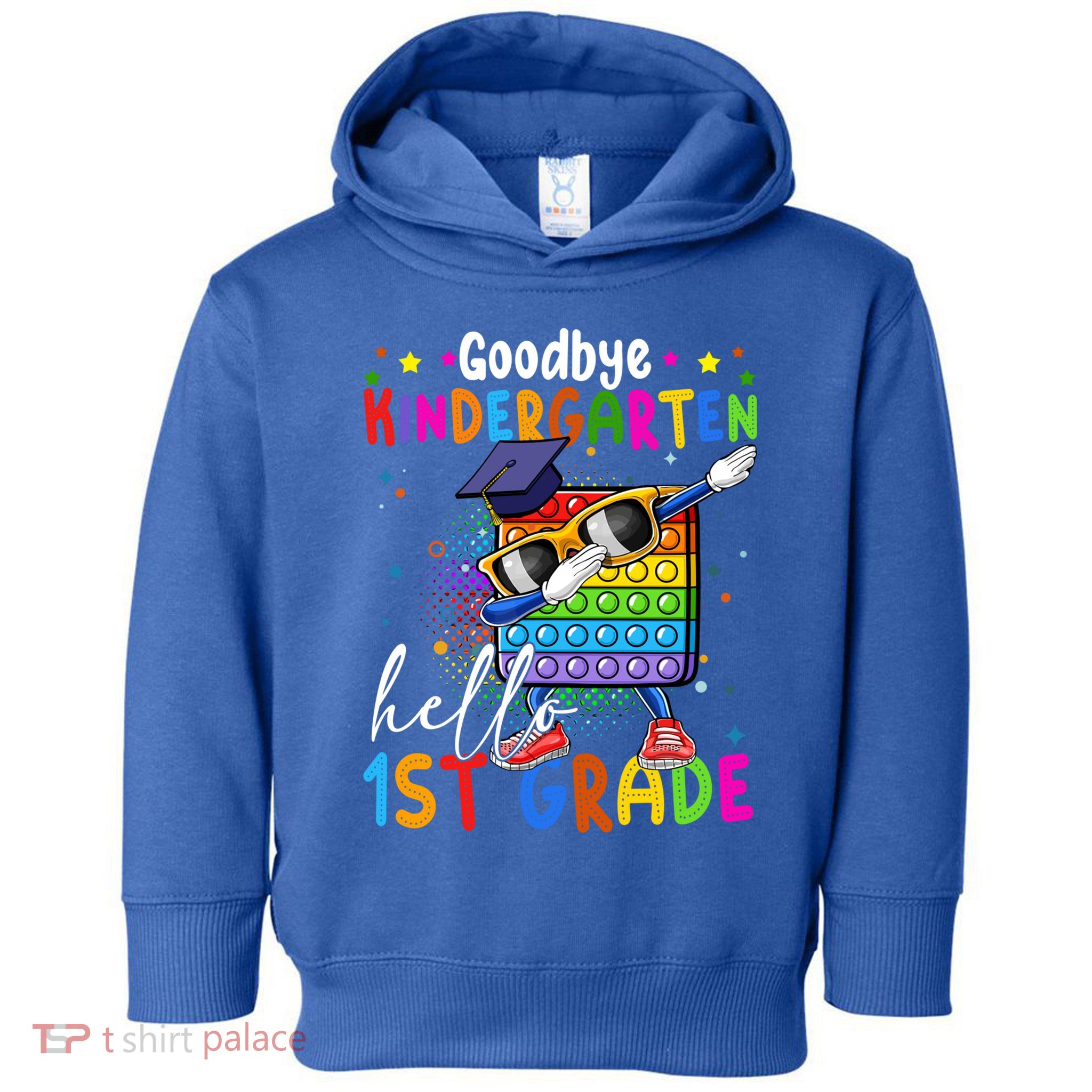 Pop It Goodbye Kindergarten Hello 1St Grade Graduation Great Gift Toddler Hoodie