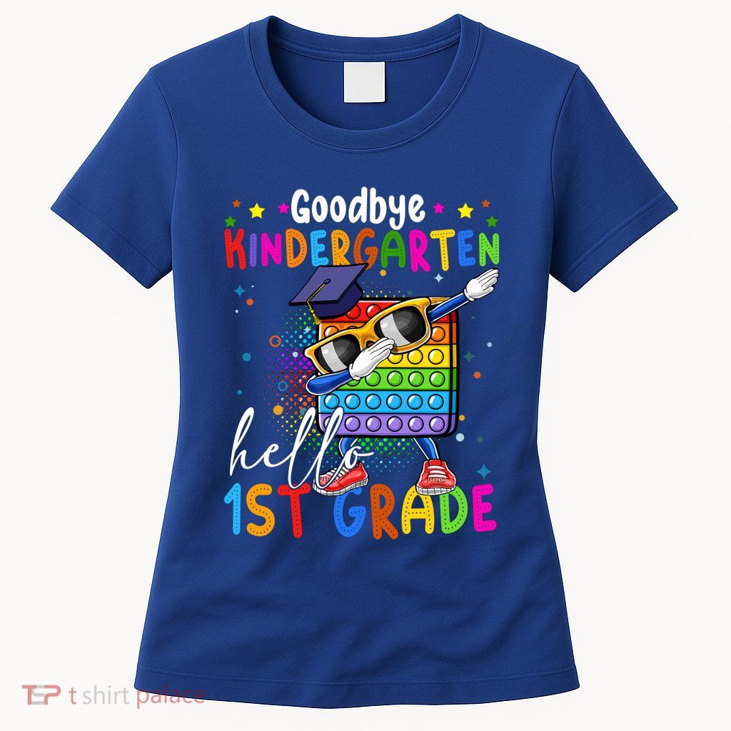 Pop It Goodbye Kindergarten Hello 1St Grade Graduation Great Gift Womens T-Shirt
