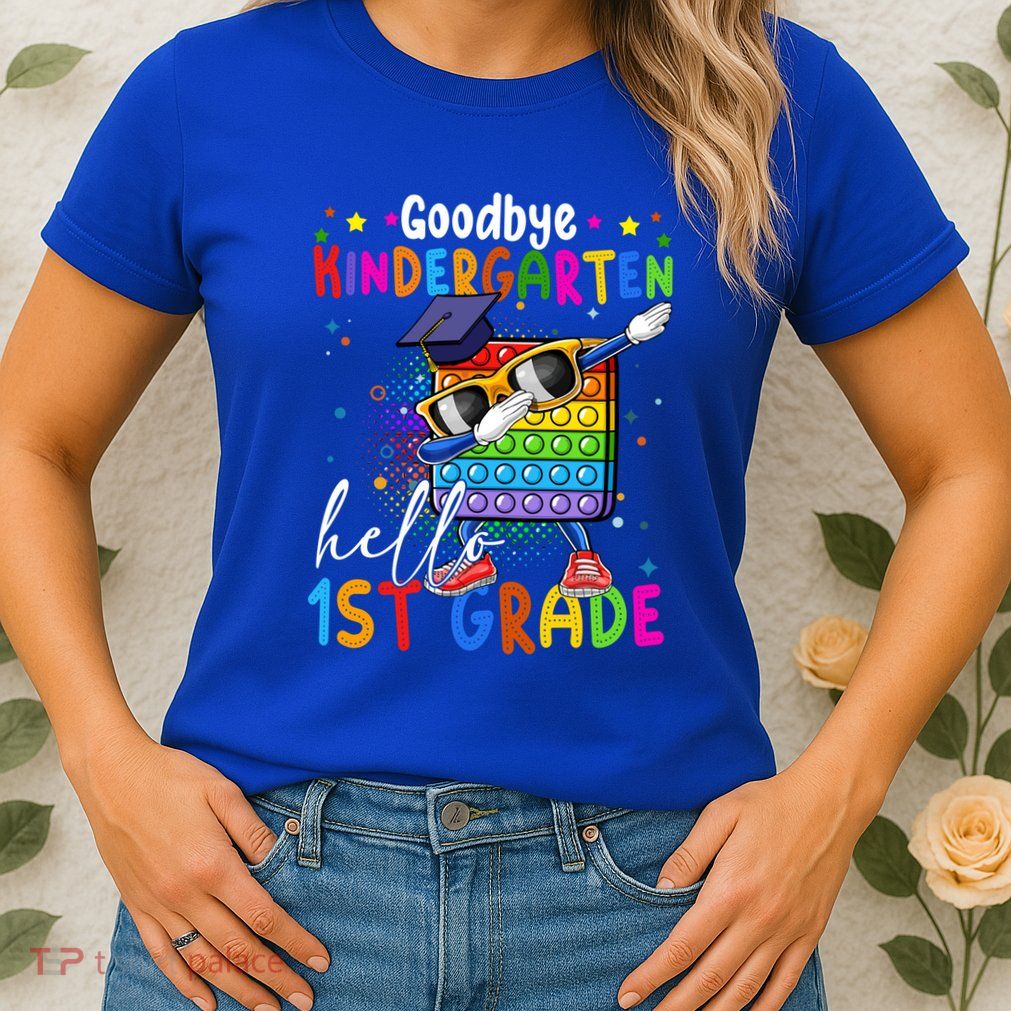 Pop It Goodbye Kindergarten Hello 1St Grade Graduation Great Gift Womens T-Shirt