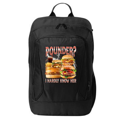 Pounder I Hardly Know Her Funny Unhinged Hamburger Meme City Backpack