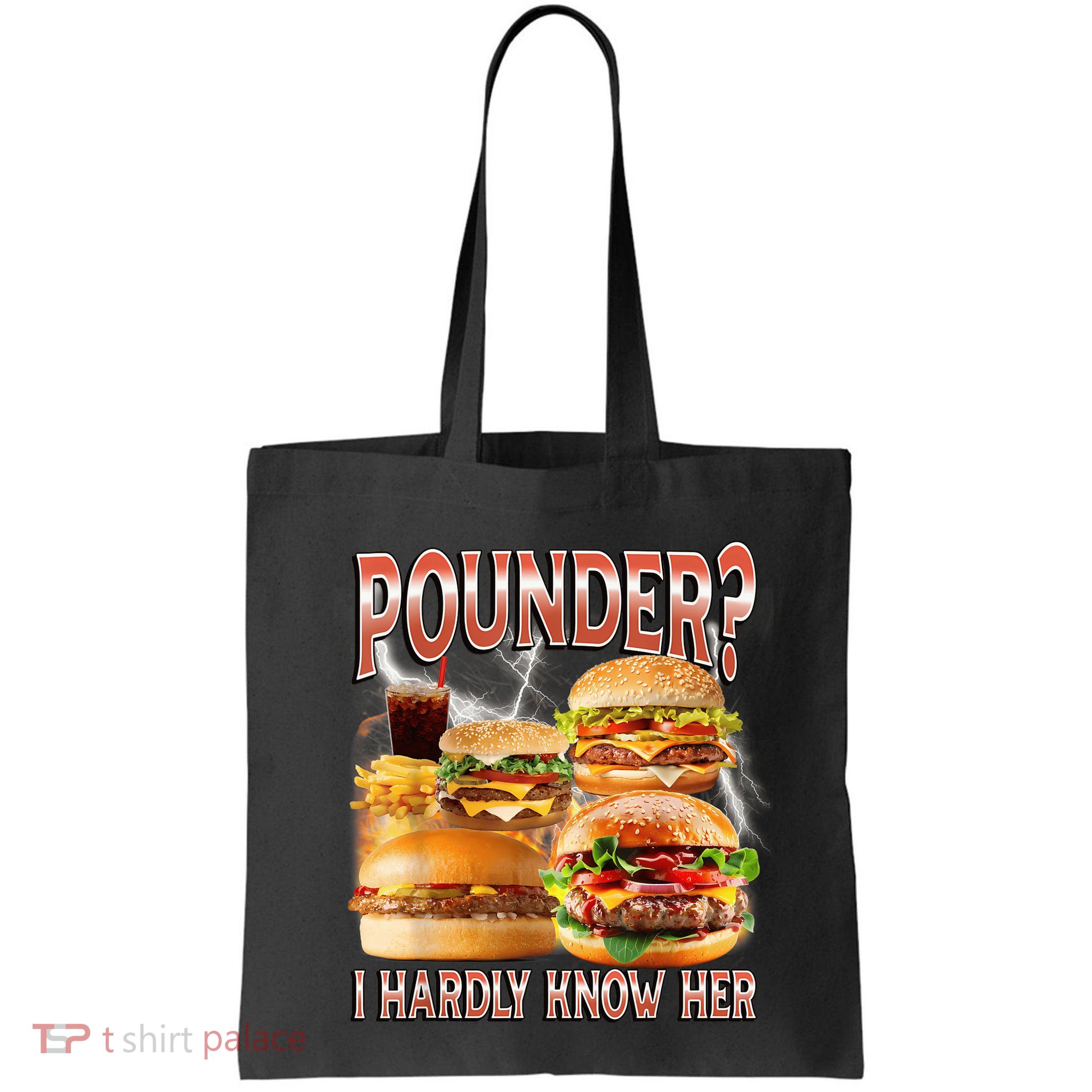 Pounder I Hardly Know Her Funny Unhinged Hamburger Meme Bag