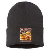 Pounder I Hardly Know Her Funny Unhinged Hamburger Meme Sustainable Knit Beanie