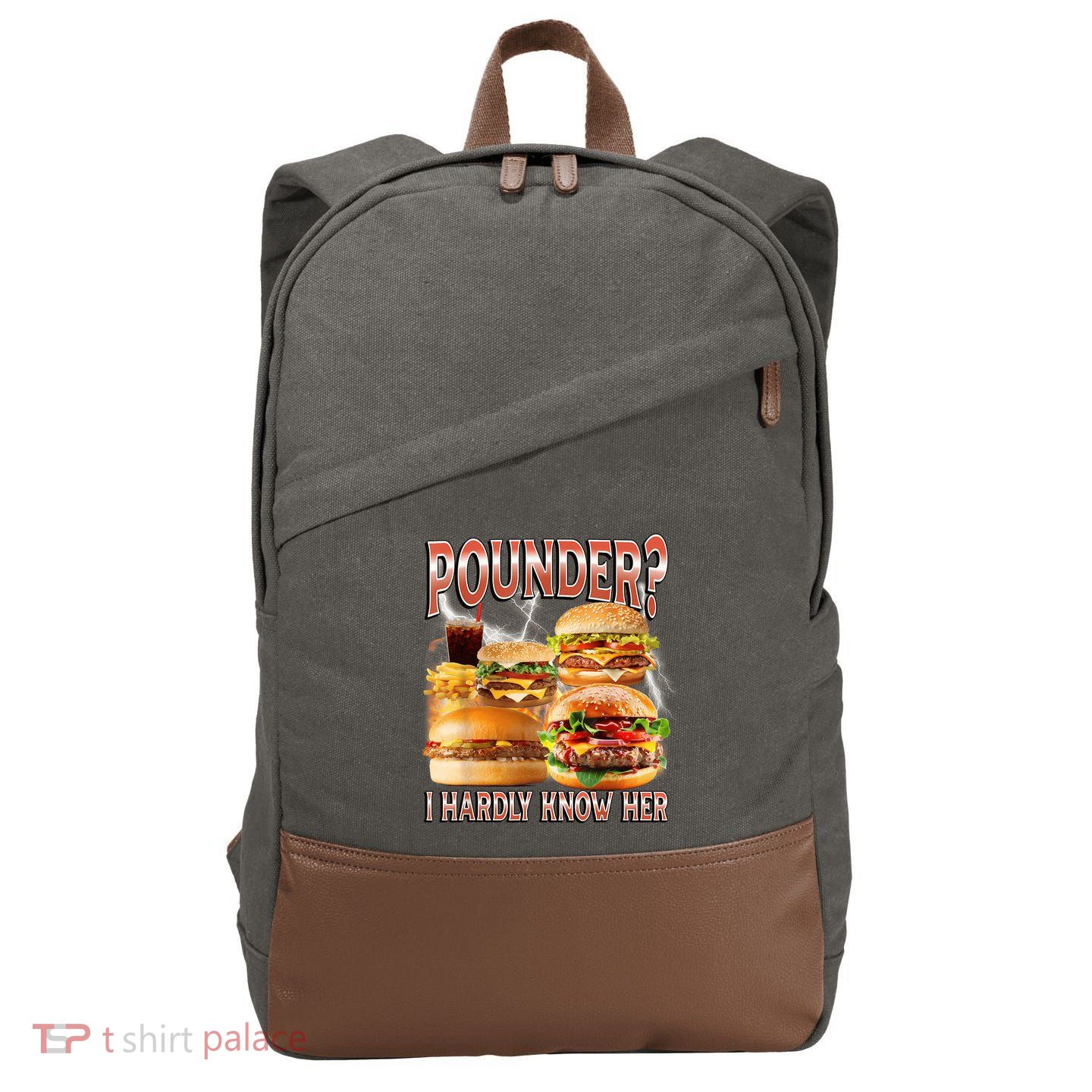 Pounder I Hardly Know Her Funny Unhinged Hamburger Meme Cotton Canvas Backpack