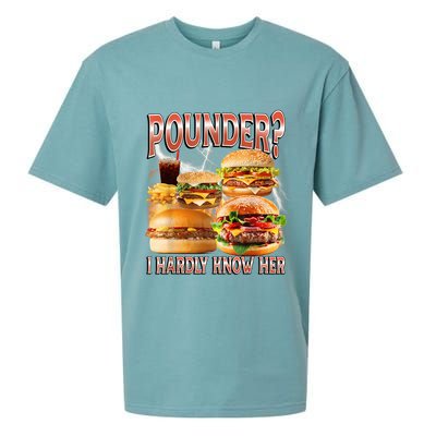 Pounder I Hardly Know Her Funny Unhinged Hamburger Meme Sueded Cloud Jersey T-Shirt