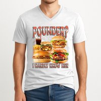 Pounder I Hardly Know Her Funny Unhinged Hamburger Meme V-Neck T-Shirt