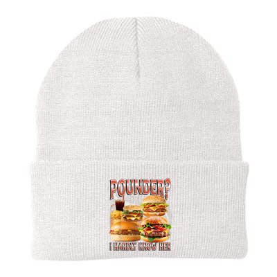 Pounder I Hardly Know Her Funny Unhinged Hamburger Meme Beanie