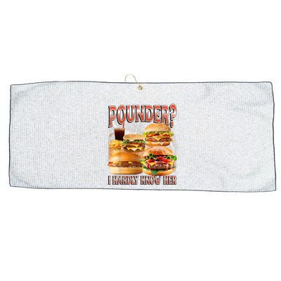 Pounder I Hardly Know Her Funny Unhinged Hamburger Meme Large Microfiber Waffle Golf Towel