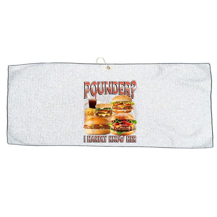 Pounder I Hardly Know Her Funny Unhinged Hamburger Meme Large Microfiber Waffle Golf Towel