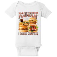 Pounder I Hardly Know Her Funny Unhinged Hamburger Meme Baby Bodysuit