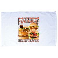 Pounder I Hardly Know Her Funny Unhinged Hamburger Meme Microfiber Hand Towel