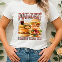 Pounder I Hardly Know Her Funny Unhinged Hamburger Meme Womens T-Shirt
