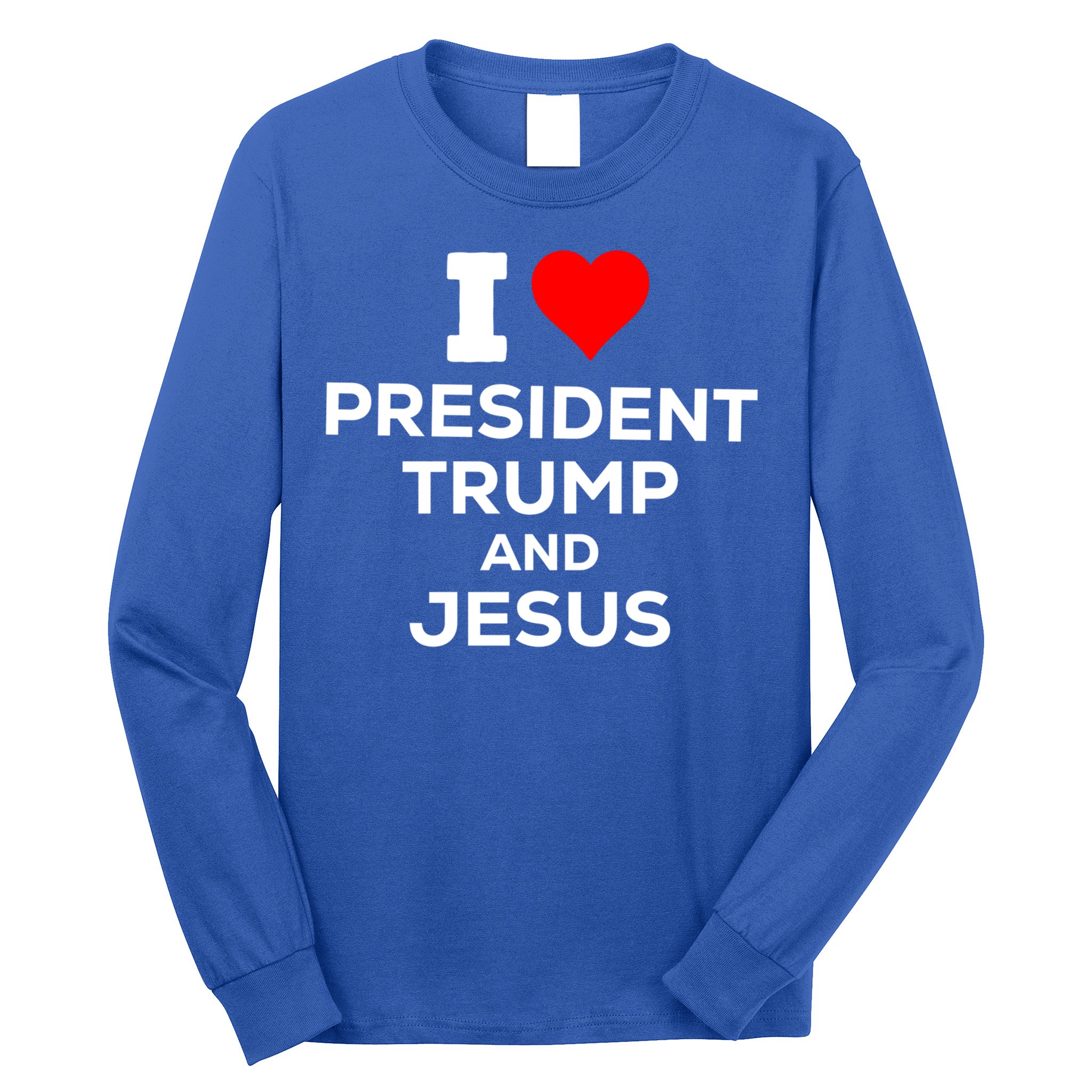 Patriotic I Heart Love President Trump And Jesus Usa Maga Gift Long Sleeve Shirt