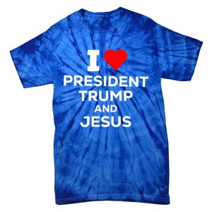 Patriotic I Heart Love President Trump And Jesus Usa Maga Gift Tie-Dye T-Shirt