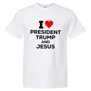 Patriotic I Heart Love President Trump And Jesus Usa Maga Gift Garment-Dyed Heavyweight T-Shirt