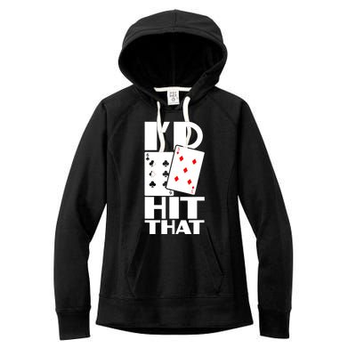 Poker ID Hit That Gambling Texas Hold Em Card Game Women's Fleece Hoodie