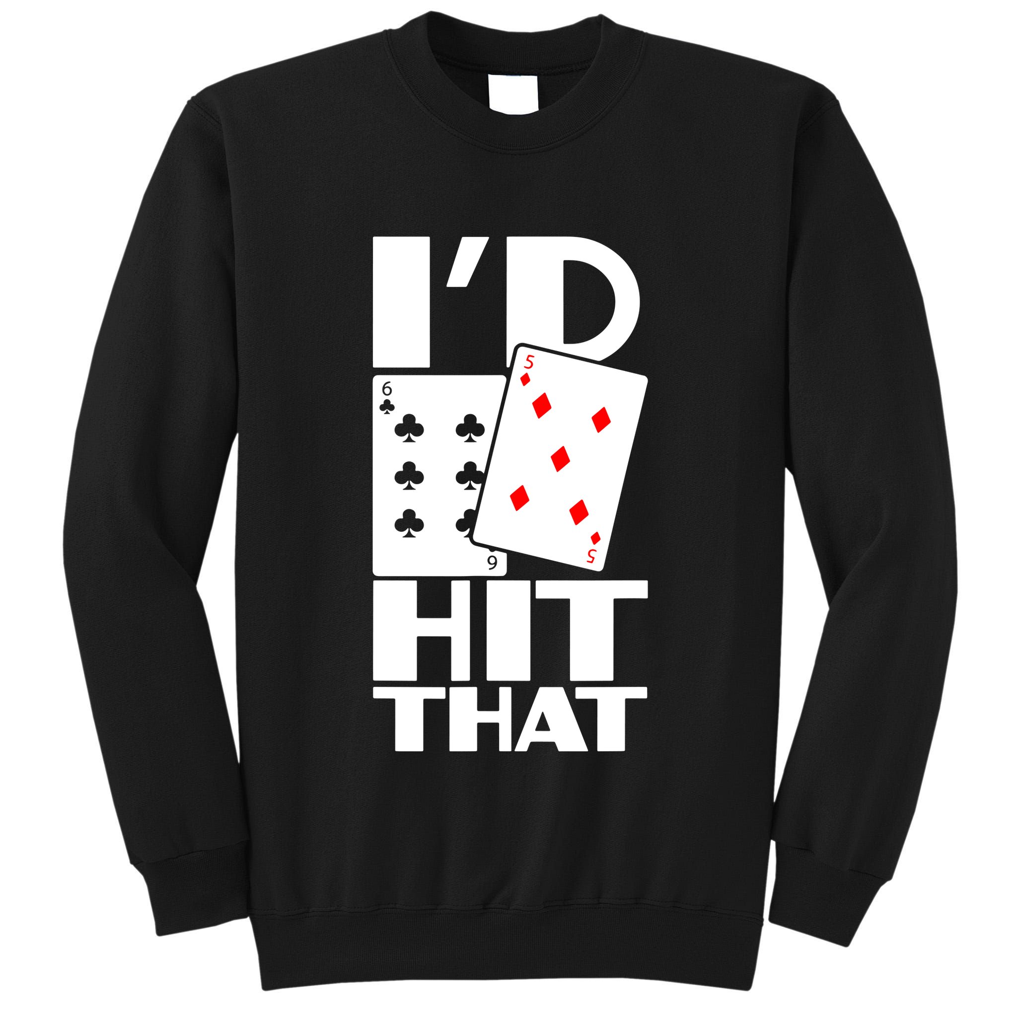 Poker ID Hit That Gambling Texas Hold Em Card Game Tall Sweatshirt