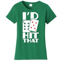 Poker ID Hit That Gambling Texas Hold Em Card Game Women's T-Shirt