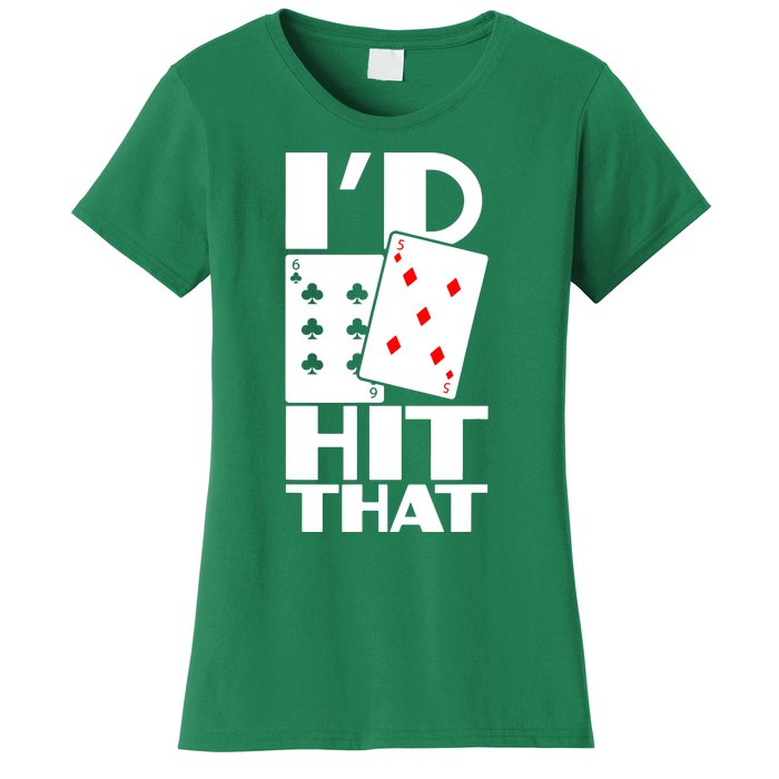 Poker ID Hit That Gambling Texas Hold Em Card Game Women's T-Shirt