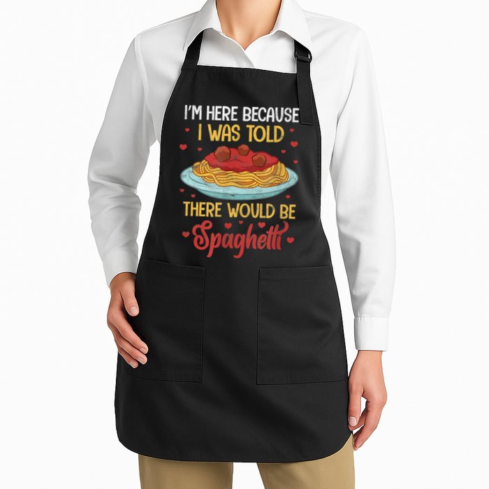 Pasta I'm Here Because I Was Told There Would Be Spaghetti Apron