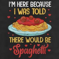 Pasta I'm Here Because I Was Told There Would Be Spaghetti Trucker Hat