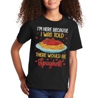 Pasta I'm Here Because I Was Told There Would Be Spaghetti Kids T-Shirt