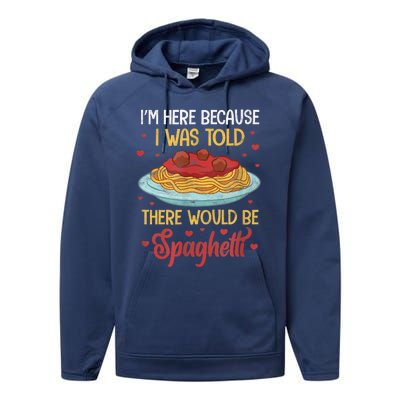 Pasta I'm Here Because I Was Told There Would Be Spaghetti Performance Fleece Hoodie