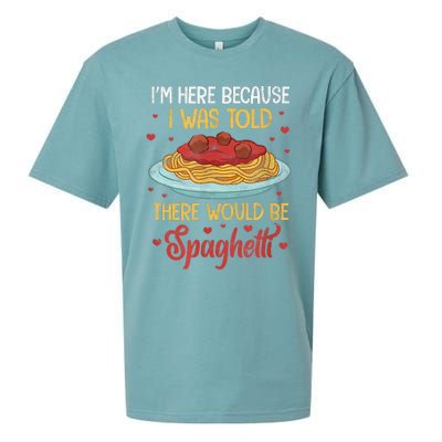 Pasta I'm Here Because I Was Told There Would Be Spaghetti Sueded Cloud Jersey T-Shirt