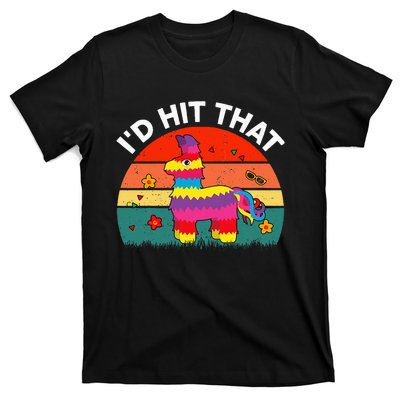 Pinata Id Hit That Cinco De Mayo Funny Mexican T-Shirt