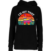 Pinata Id Hit That Cinco De Mayo Funny Mexican Womens Funnel Neck Pullover Hood