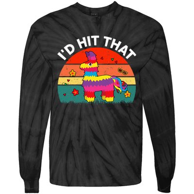 Pinata Id Hit That Cinco De Mayo Funny Mexican Tie-Dye Long Sleeve Shirt