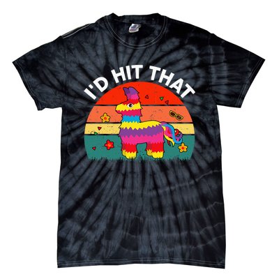 Pinata Id Hit That Cinco De Mayo Funny Mexican Tie-Dye T-Shirt