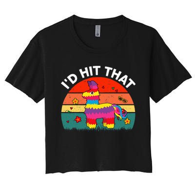 Pinata Id Hit That Cinco De Mayo Funny Mexican Women's Crop Top Tee