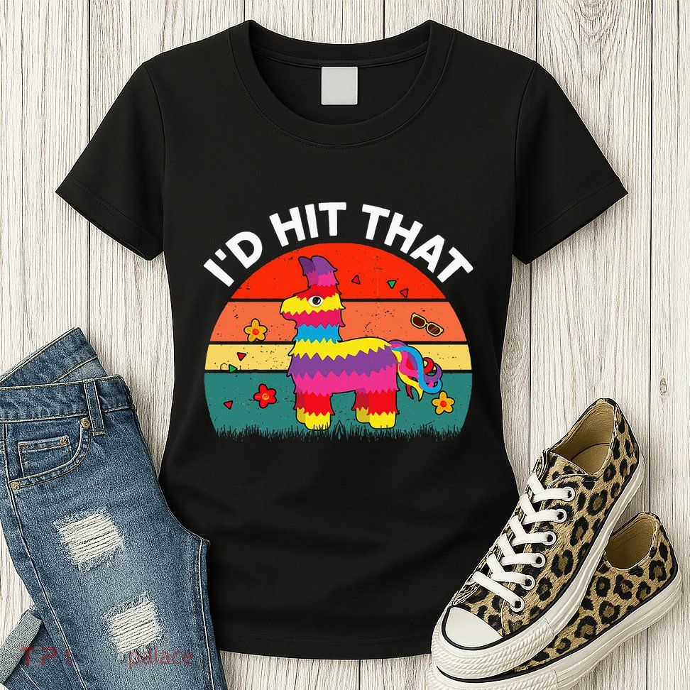 Pinata Id Hit That Cinco De Mayo Funny Mexican Womens T-Shirt