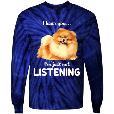 Pomeranian I Hear You Not Listening Tie-Dye Long Sleeve Shirt