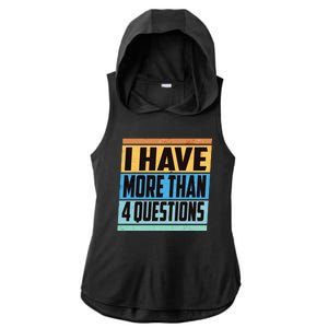 Passover I Have More Than 4 Questions Ladies PosiCharge Tri-Blend Wicking Draft Hoodie Tank