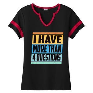 Passover I Have More Than 4 Questions Ladies Halftime Notch Neck Tee